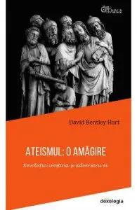 Ateismul: O amagire de David Bentley Hart