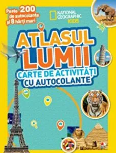 Atlasul lumii. Carte de activitati cu autocolante. Peste 200 de autocolante si 8 harti mari.