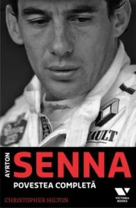 Ayrton Senna. Povestea completa de Christopher Hilton