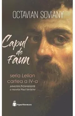 Capul de faun. Seria Lelian Cartea 4 de Octavian Soviany