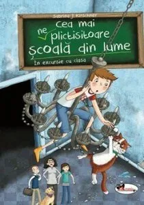 Cea mai (ne)plictisitoare scoala din lume. In excursie cu clasa de Sabrina J. Kirschner