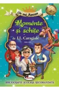 Cele mai frumoase... Momente si schite. Ed.2 de I.L. Caragiale