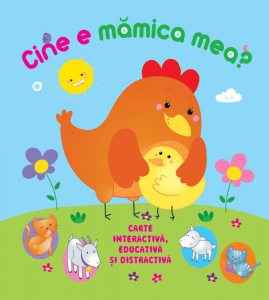 Cine e mamica mea? Carte interactiva, educativa si distractiva