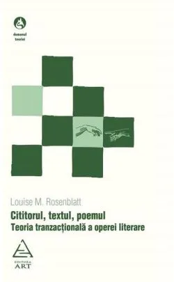 Cititorul, textul, poemul de Louise M. Rosenblatt