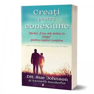 Creati pentru conexiune de Sue Johnson