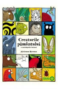 Creaturile pamantului. O enciclopedia haioasa de Adrienne Barman