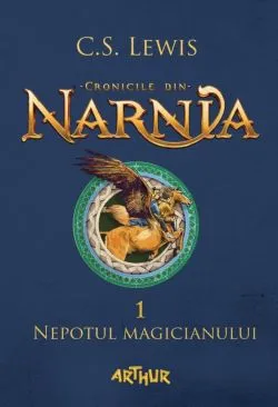 Cronicile din Narnia Vol. 1 Nepotul magicianului de C.S. Lewis