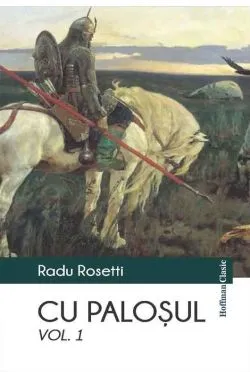 Cu palosul. Volumul I