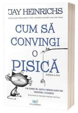 Cum sa convingi o pisica de Jay Heinrichs