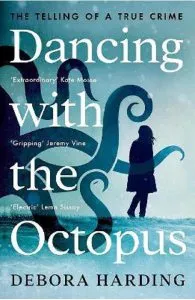 Dancing with the Octopus de Debora Harding