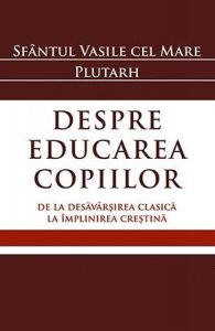 Despre educarea copiilor. De la desavarsirea clasica la implinirea crestina