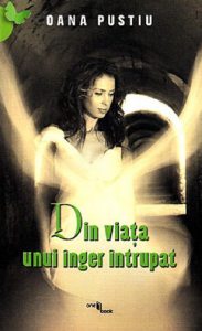 Din viata unui inger intrupat