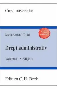 Drept administrativ Vol.1 Ed.5 de Dana Apostol Tofan