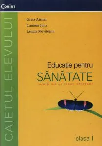 Educatie pentru sanatate. Caietul elevului clasa I de Carmen Sima