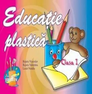 Educatie Plastica clasa I de Viaceslav Bajura