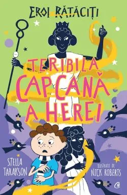 Eroi rataciti. Teribila capcana a Herei de Stella Tarakson