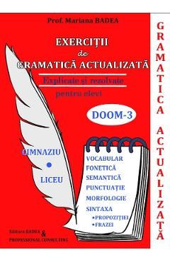 Exercitii de gramatica actulizata. Explicate si rezolvate pentru elevi. Doom 3