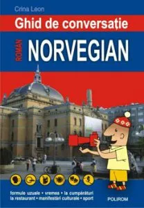 Ghid de conversatie roman-norvegian. Ed. a III a de Crina Leon