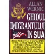 Ghidul imigrantului in SUA de Allen Wernic