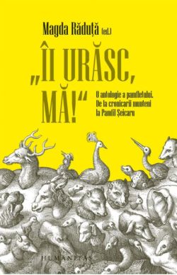 Ii urasc, ma! O antologie a pamfletului