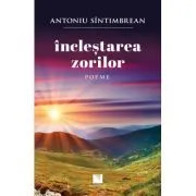 Inclestarea zorilor. Poeme de Antoniu Sintimbrean
