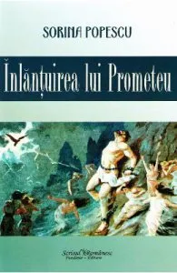 Inlantuirea lui Prometeu de Sorina Popescu