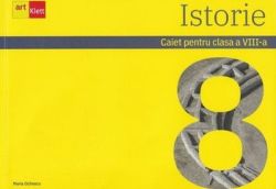 Istorie. Caiet pentru clasa a VIII-a
