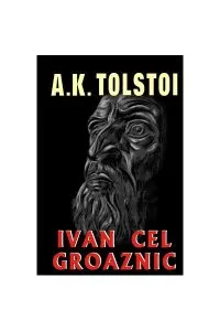 Ivan cel groaznic de Aleksei Konstantinovici Tolstoi