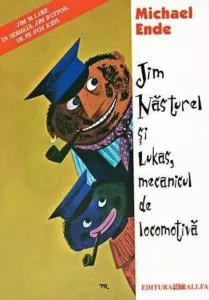 Jim Nasturel si Lukas, mecanicul de locomotiva de Michael Ende