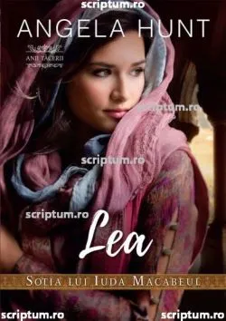 Lea: sotia lui Iuda Macabeul de Angela Hunt