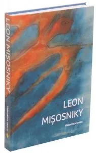 Leon Misosniky. Monografie de Valentina Iancu