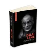 Libertate in exil. Autobiografia lui Dalai Lama de Dalai Lama
