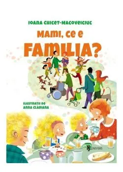 Mami, ce e familia? de Ioana Chicet-Macoveiciuc