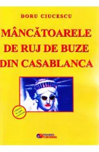 Mancatoarele de ruj de buze din Casablanca de Doru Ciucescu