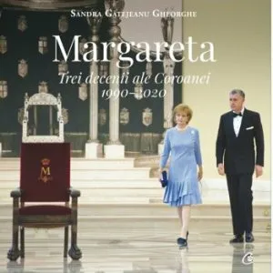 Margareta. Trei decenii ale Coroanei de Sandra Gatejeanu Gheorghe