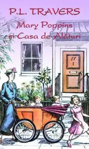 Mary Poppins si Casa de Alaturi de P.L. Travers