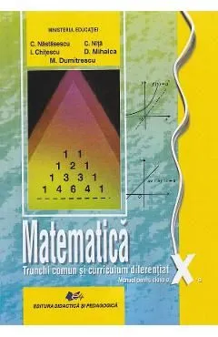 Matematica. Trunchi comuncurriculum diferentiat - Clasa 10 - Manual de Constantin Nastasescu