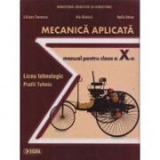 Mecanica aplicata. Manual clasa a 10-a