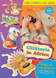 Modelam si ne distram. Calatorie in Africa