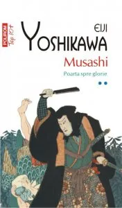 Musashi. Poarta spre glorie, Vol. 2 de Eiji Yoshikawa
