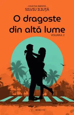 O dragoste din alta lume - Vol. 2 de Silviu Iliuta
