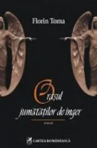 Orasul jumatatilor de inger de Florin Toma