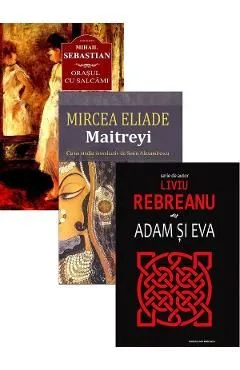 Pachet romane clasice de dragoste: Orasul cu salcami, Maitreyi, Adam si Eva de Autor Anonim