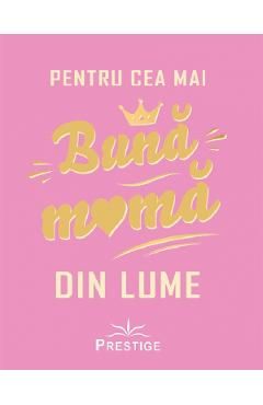 Pentru cea mai buna mama din lume