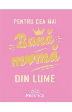 Pentru cea mai buna mama din lume de Autor Anonim