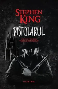 Pistolarul, Turnul intunecat, Vol. 1 de Stephen King