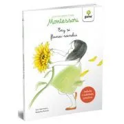 Povestioarele mele Montessori. Emy si floarea-soarelui de Eve Herrmann