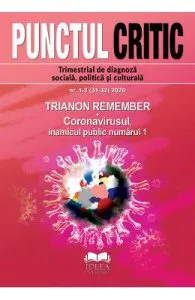Punctul Critic Nr.1-2 / 2020. Trianon remember. Coronavirusul: inamicul public numarul 1