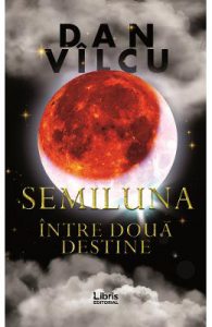Semiluna. Intre doua destine