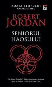 Seniorul haosului. Roata timpului. Cartea a sasea de Robert Jordan